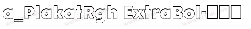 a_PlakatRgh ExtraBol字体转换
